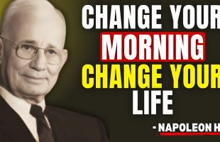 Win Your Morning, Win Your Life – The Most Powerful Motivation You’ll Hear Today | Napoleon Hill