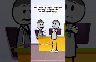 You can be the perfect employee yet they’ll still give you an average rating #animations #manager