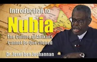 Dr. Josef ben Jochannan | Introduction to Nubia (4Dec94)