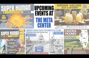 Summer Events 2024 at The Meta-Center® #superhuman #moundbuilders #chicagoworldsfair #psionics