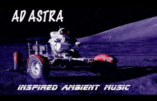 Ad Astra Inspired Relaxing Ambient Music