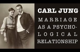 Carl Jung on Marriage as a Psychological Relationship | An Exploration in Depth Psychology