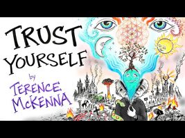 Reject Authority, Trust Yourself – Terence Mckenna