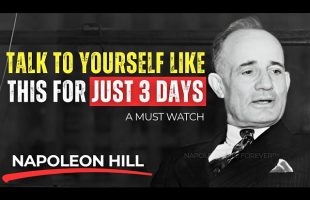 “Talk to Yourself Like This for Just 3 Days” – A Transformational Speech by Napoleon Hill