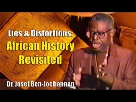 Dr. Josef Ben-Jochannan | Lies & Distortions: African History Revisited (Apr92)