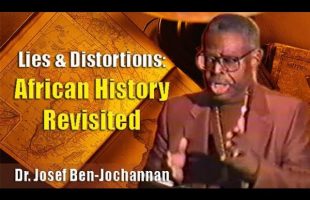 Dr. Josef Ben-Jochannan | Lies & Distortions: African History Revisited (Apr92)