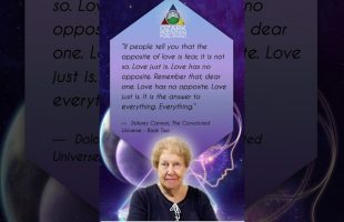 Dolores Cannon: If people tell you that the opposite of love is fear, it is not so.