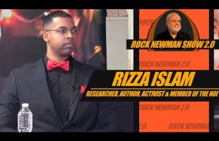 Rizza Islam on Rock Newman 2.0