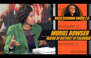 DC Mayor Muriel Bowser on Rock Newman 2.0