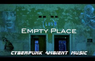 Atmospheric Cyberpunk Ambient Music * Empty Place Ambience