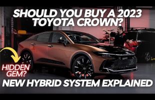 Should You Buy A 2023 Toyota Crown? All New Hybrid System Explained