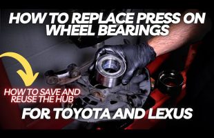 How to Replace Press On Wheel Bearings For Toyota and Lexus