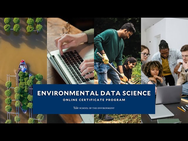 New Online Program: Environmental Data Science Certificate | Yale School of the Environment