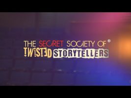 The Secret Society Of Twisted Storytellers – “REAL PEOPLE. TRUE STORIES. TOLD LIVE!