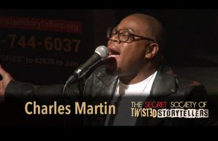 The Secret Society Of Twisted Storytellers – “REAL MEN!” – Charles Martin