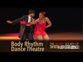 The Secret Society Of Twisted Storytellers – “REAL MEN!” – Body Rhythm Dance theatre