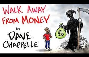 Walk Away From Money – Dave Chappelle