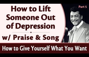 How to Lift Someone Out of Depression – Rev. Ike’s How to Give Yourself What You Want, Part 5