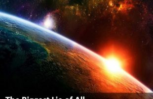 Flat Earth: The Biggest Lie of All – Part 2