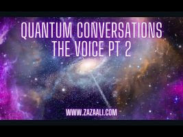 ZaZa Ali | The Voice  pt 2/2: Quantum Conversations