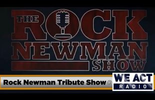 Rock Newman Tribute with WE ACT RADIO