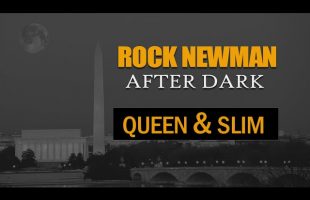 Rock After Dark – Queen & Slim