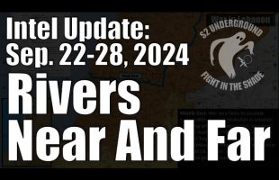 Intel Update – September 28 – Rivers Near and Far