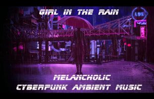 Melancholic Cyberpunk Ambient Music