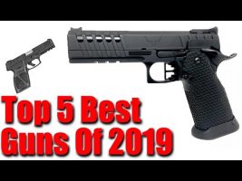Top 5 Best Guns Of 2019