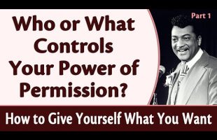 Who or What Controls Your Power of Permission? Rev. Ike’s How to Give Yourself What You Want, Part 1