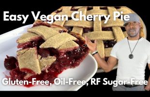 Easy Homemade Vegan Cherry Pie – Gluten Free, oil-Free, Refined Sugar-Free
