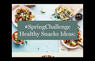 #SpringChallenge Healthy Snack Ideas