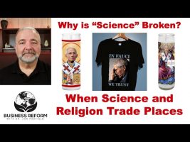 Why Science is Broken – When Science and Religion Trade Places