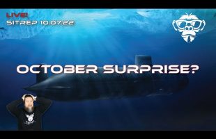 SITREP 10.07.22 – October Surprise?