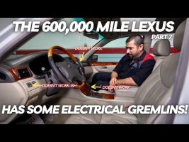 The 600,000 Mile Lexus Has Some Electrical Gremlins! Let’s Try to Figure Them Out!