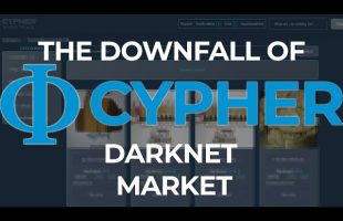 The Downfall of Cypher Darknet Market