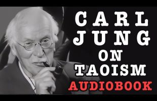 Carl Jung’s Insights on a Taoist Classic | “The Secret of the Golden Flower” (Complete Audiobook)