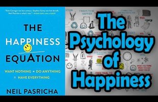 The Happiness Equation by Neil Pasricha – The Psychology of Happiness
