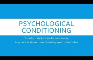Psychological Conditioning – Operant and Classical – Positive Reinforcement and Negative Punishment