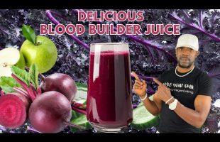 Simple & Delicious Blood Builder Juice