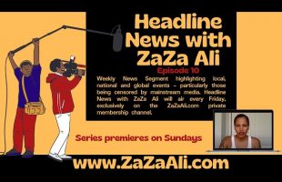 ZaZa Ali: Headline News Ep 10 Nov 13 2022