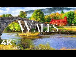 Wales 4K – Tranquil Nature with Peaceful Melodies | Relaxation Film Ultra HD
