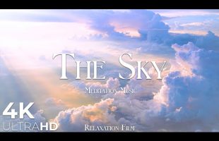 The Sky (4K UltraHD) • Meditation Music for Relaxing by Relaxation Film