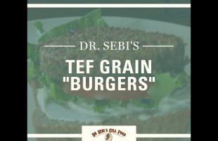Dr. Sebi’s Tef Grain “Burgers”