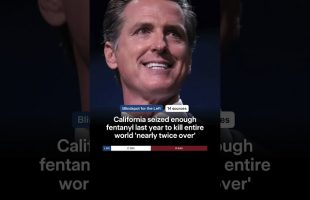 California seized enough fentanyl last year to kill entire world ‘nearly twice over’