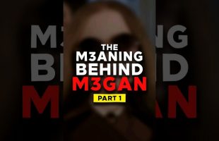 The Meaning Behind M3gan: Part 1
