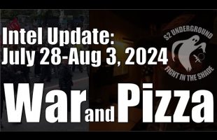 Intel Update – August 3 – War and Pizza