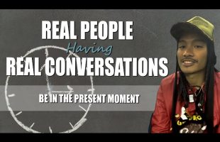 Being in the Present Moment with Ant