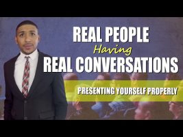The Importance of Presenting Yourself Properly