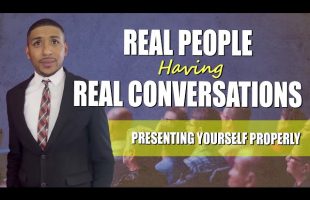 The Importance of Presenting Yourself Properly